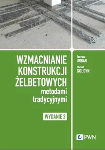 Wzmacnianie konstrukcji żelbetowych metodami tradycyjnymi - E-booki - nauka - miniaturka - grafika 1