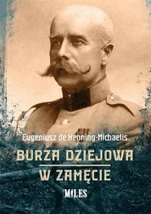 WYDAWNICTWO MILES Burza dziejowa. W zamęcie de Henning-Michaelis Eugeniusz - Historia świata - miniaturka - grafika 2