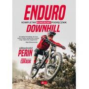 Sport i wypoczynek - Enduro i Downhill. Kompletny rowerowy podręcznik - miniaturka - grafika 1