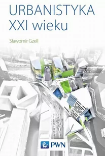 Urbanistyka XXI wieku - E-booki - kultura i sztuka - miniaturka - grafika 1