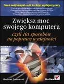 Systemy operacyjne i oprogramowanie - Zwiększ moc swojego komputera czyli 101 sposobów na poprawę wydajności - miniaturka - grafika 1