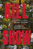 Kryminały - Kill Show. Powieść w stylu true crime - miniaturka - grafika 1
