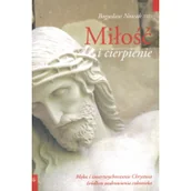 Religia i religioznawstwo - Salwator Miłość i cierpienie Bogusław Nowak SVD - miniaturka - grafika 1