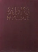 Książki o kulturze i sztuce - Sztuka sakralna w Polsce Architektura - miniaturka - grafika 1