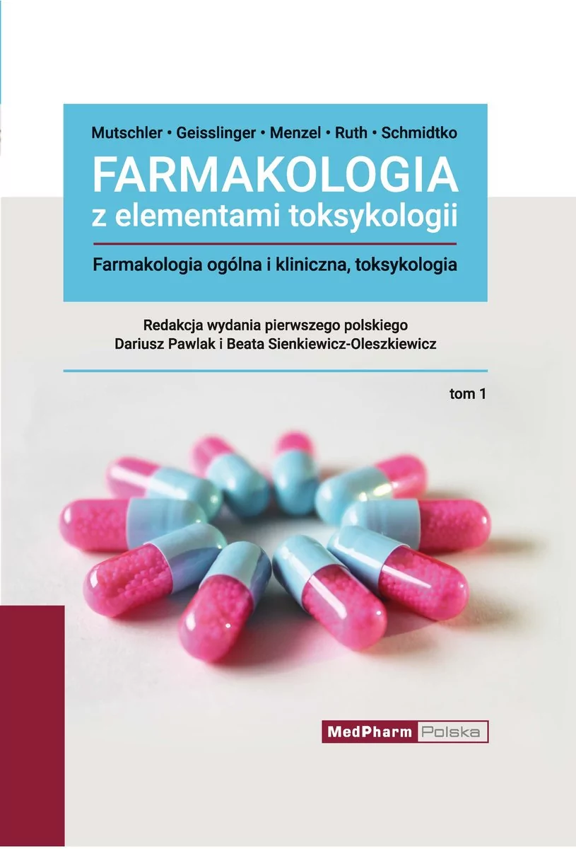 MedPharm Wydawnictwo FARMAKOLOGIA Z ELEMENTAMI TOKSYKOLOGII. FARMAKOLOGIA OGÓLNA I KLINICZNA, TOKSYKOLOGIA. TOM 1