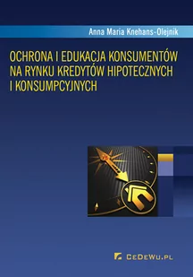 CeDeWu Ochrona i edukacja konsumentów na rynku kredytów hipotecznych i konsumpcyjnych - Knehans-Olejnik Anna Maria - Prawo - miniaturka - grafika 1