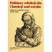 Książki medyczne - Podstawy refrakcji oka i korekcji wad wzroku - Jarzębińska-Vecerowa Małgorzata, Tuleja Dariusz - miniaturka - grafika 1