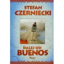 Dalej od Buenos - Stefan Czerniecki