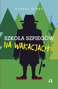 Wydawnictwo Agora Szkoła szpiegów na wakacjach - Książki edukacyjne Wydawnictwo Agora Szkoła szpiegów na wakacjach - Książki edukacyjne - miniaturka - grafika 2