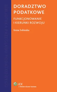 Doradztwo podatkowe. Funkcjonowanie i kierunki rozwoju - Prawo - miniaturka - grafika 1