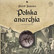 Audiobooki - historia - Polska anarchia Paweł Jasienica - miniaturka - grafika 1