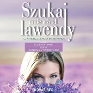 Audiobooki - romanse - Szukaj mnie wśród lawendy - tom I - Zuzanna Agnieszka Lingas-Łoniewska - miniaturka - grafika 1