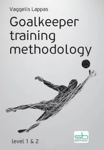 Goalkeeper Training Methodology (Lappas Vaggelis) - Pozostałe książki - miniaturka - grafika 1
