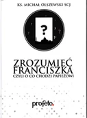Religia i religioznawstwo - Zrozumieć Franciszka - miniaturka - grafika 1