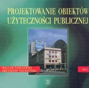 Wacław Parczewski, Krzysztof Tauszyński Dokumentacja budowl. 4- Projektowanie obiekt WSiP - Podręczniki dla liceum - miniaturka - grafika 1