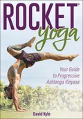 Pozostałe książki - Rocket Yoga: Your Guide to Progressive Ashtanga Vinyasa - miniaturka - grafika 1