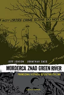 Morderca znad Green River. Prawdziwa historia detektywistyczna - Kryminały - miniaturka - grafika 1
