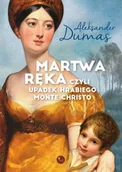 E-booki - literatura faktu - Aleksander Dumas Martwa ręka czyli upadek Hrabiego Monte Christo A91FA16CEB - miniaturka - grafika 1