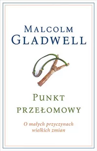 Punkt przełomowy. O małych przyczynach wielkich zmian - Rozwój osobisty - miniaturka - grafika 1