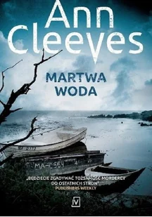 Ann Cleeves Martwa woda - Kryminały - miniaturka - grafika 2