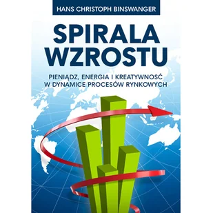 Zysk i S-ka Binswanger Hans Christoph Spirala wzrostu - Biznes - miniaturka - grafika 2