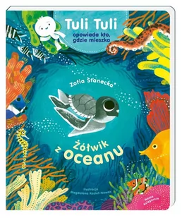 Żółwik z oceanu Tuli Tuli opowiada kto gdzie mieszka Zofia Stanecka - Powieści i opowiadania - miniaturka - grafika 2