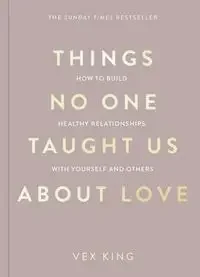 Things No One Taught Us About Love - Vex King - Powieści - miniaturka - grafika 1