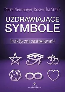 Uzdrawiające symbole. Praktyczne zastosowanie - PETRA NEUMAYER, Roswitha Stark - Ezoteryka - miniaturka - grafika 1