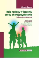 Książki medyczne - Rola rodziny w leczeniu osoby chorej psychicznie. Zalecenia praktyczne. - miniaturka - grafika 1