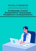 E-booki - poradniki - Przełamując granice rodzicielstwa: nowoczesne perspektywy na rodzicielstwo - miniaturka - grafika 1
