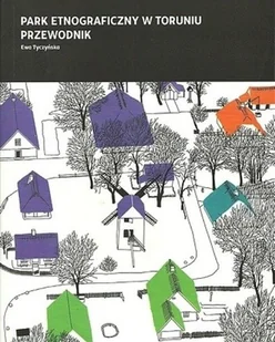 Park etnograficzny w Toruniu - Przewodniki - miniaturka - grafika 1