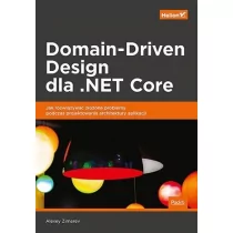 Helion Domain-Driven Design dla .NET Core. - Książki o programowaniu - miniaturka - grafika 1