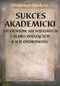 Psychologia - Sukces akademicki studentów niewidomych i słabo widzących a ich osobowość - miniaturka - grafika 1