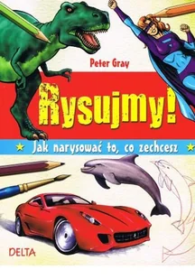 Rysujmy! Jak narysować to, co zechcesz - Książki o kulturze i sztuce - miniaturka - grafika 1
