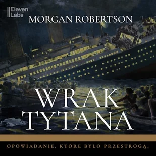 Wrak Tytana Morgan Robertson - Audiobooki - literatura piękna - miniaturka - grafika 1
