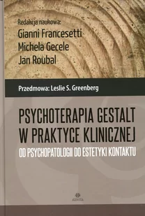 Harmonia Psychoterapia Gestalt w praktyce klinicznej - Francesetii Gianni, Gecele Michela, Roubal Jan - Książki medyczne - miniaturka - grafika 1