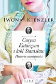 E-booki - literatura polska - Caryca Katarzyna i król Stanisław. Historia namiętności - miniaturka - grafika 1