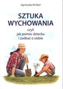 Historia Polski - Sztuka wychowania czyli jak pomóc dziecku i zadbać o siebie - Agnieszka Wróbel - miniaturka - grafika 1