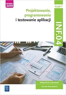 WSiP Projektowanie,prog. i test. aplikacji INF.04.cz.1 praca zbiorowa - Podręczniki dla liceum - miniaturka - grafika 2