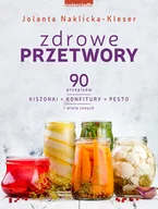 Książki kucharskie - Naklicka-Kleser Jolanta Zdrowe przetwory - miniaturka - grafika 1