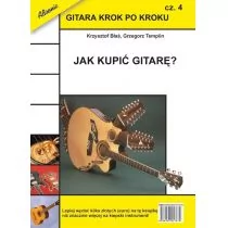 Wydawnictwo Muzyczne Absonic Gitara krok po kroku, cz.4 - Jak kupić gitarę$59 - Krzysztof Błaś, Grzegorz Templin - Książki o muzyce - miniaturka - grafika 1