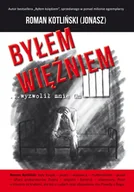 Biografie i autobiografie - Byłem więźniem hellipwyzwolił mnie On - Roman ps Jonasz Kotliński - książka - miniaturka - grafika 1