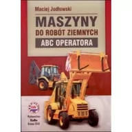 Podręczniki dla szkół zawodowych - Maszyny do robót ziemnych ABC operatora - miniaturka - grafika 1