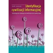 Podręczniki dla szkół wyższych - Identyfikacja cywilizacji informacyjnej Jacek Janowski - miniaturka - grafika 1