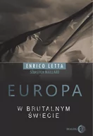 Polityka i politologia - Enrico Letta, Sebastien Maillard Europa w brutalnym $492wiecie - miniaturka - grafika 1