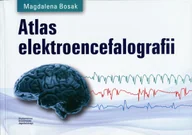 Książki medyczne - Wydawnictwo Uniwersytetu Jagiellońskiego Atlas elektroencefalografii - Bosak Magdalena - miniaturka - grafika 1