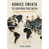 Ekonomia - Koniec świata to dopiero początek. Scenariusz upadku globalizacji - miniaturka - grafika 1