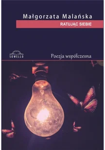 Sowello Ratując siebie - Małgorzata Malańska - Poezja - miniaturka - grafika 2