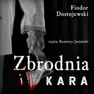 Audiobooki - lektury - Zbrodnia i kara Fiodor Dostojewski - miniaturka - grafika 1