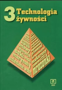 Technologia żywności. Podręcznik. Część 3 - Podręczniki dla szkół zawodowych - miniaturka - grafika 1